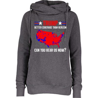 Trump Better Coverage Than Verizon Can You Hear Us Now Womens Funnel Neck Pullover Hood