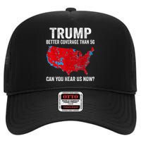 Trump Better Coverage Than 5g Can You Hear Us Now Politics High Crown Mesh Back Trucker Hat