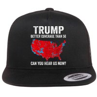 Trump Better Coverage Than 5g Can You Hear Us Now Politics Flat Bill Trucker Hat