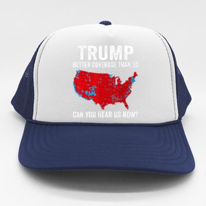 Trump Better Coverage Than 5g Can You Hear Us Now Politics Trucker Hat