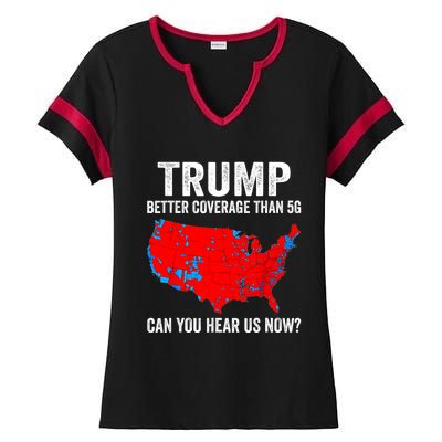 Trump Better Coverage Than 5g Can You Hear Us Now Politics Ladies Halftime Notch Neck Tee