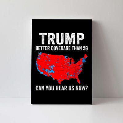 Trump Better Coverage Than 5g Can You Hear Us Now Politics Canvas