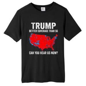 Trump Better Coverage Than 5g Can You Hear Us Now Politics Tall Fusion ChromaSoft Performance T-Shirt