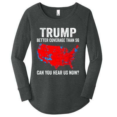 Trump Better Coverage Than 5g Can You Hear Us Now Politics Women's Perfect Tri Tunic Long Sleeve Shirt