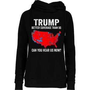 Trump Better Coverage Than 5g Can You Hear Us Now Politics Womens Funnel Neck Pullover Hood