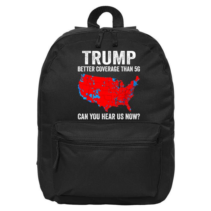 Trump Better Coverage Than 5g Can You Hear Us Now Politics 16 in Basic Backpack