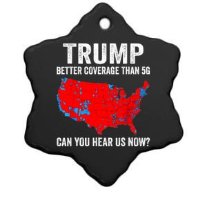 Trump Better Coverage Than 5g Can You Hear Us Now Politics Ceramic Star Ornament