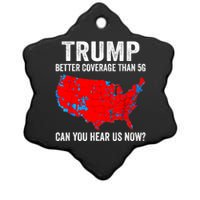 Trump Better Coverage Than 5g Can You Hear Us Now Politics Ceramic Star Ornament