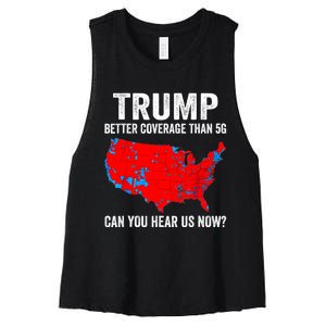 Trump Better Coverage Than 5g Can You Hear Us Now Politics Women's Racerback Cropped Tank