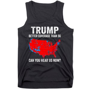 Trump Better Coverage Than 5g Can You Hear Us Now Politics Tank Top