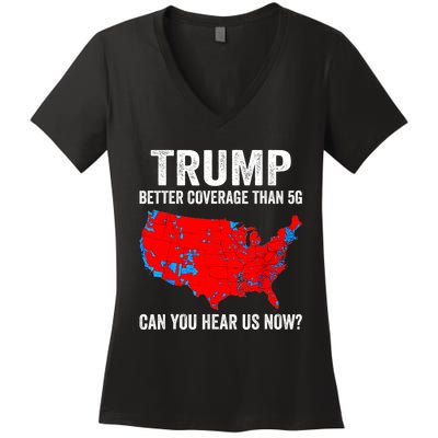 Trump Better Coverage Than 5g Can You Hear Us Now Politics Women's V-Neck T-Shirt