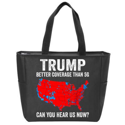 Trump Better Coverage Than 5g Can You Hear Us Now Politics Zip Tote Bag