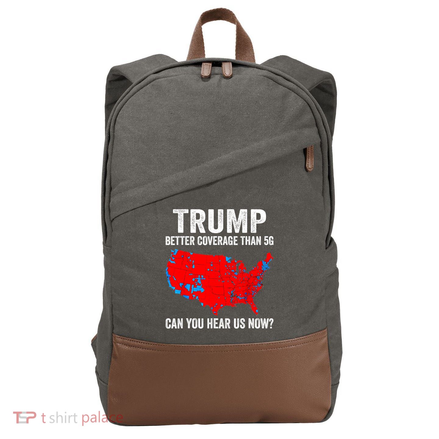 Trump Better Coverage Than 5g Can You Hear Us Now Politics Cotton Canvas Backpack