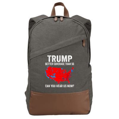 Trump Better Coverage Than 5g Can You Hear Us Now Politics Cotton Canvas Backpack