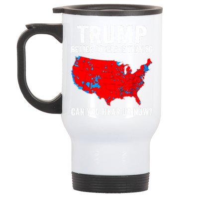 Trump Better Coverage Than 5g Can You Hear Us Now Politics Stainless Steel Travel Mug