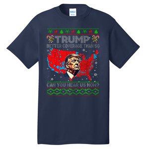 Trump Better Coverage Than 5g Ugly Christmas Sweater Xmas Tall T-Shirt