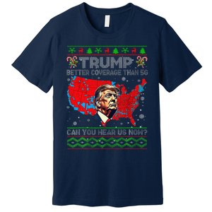 Trump Better Coverage Than 5g Ugly Christmas Sweater Xmas Premium T-Shirt