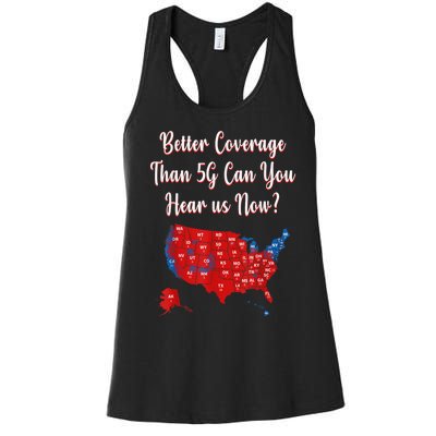 Trump Better Coverage Than 5g Can You Hear Us Now? Red Map Women's Racerback Tank