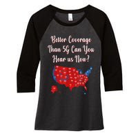 Trump Better Coverage Than 5g Can You Hear Us Now? Red Map Women's Tri-Blend 3/4-Sleeve Raglan Shirt