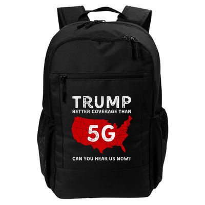Trump Better Coverage Than 5g Can You Hear Us Now Daily Commute Backpack