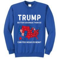 Trump Better Coverage Than 5g Can You Hear Us Now Sweatshirt