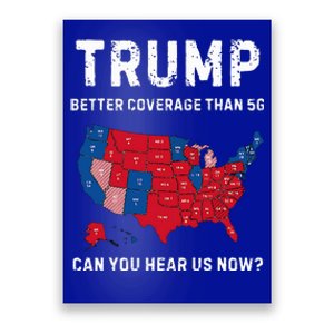 Trump Better Coverage Than 5g Can You Hear Us Now Poster