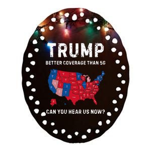 Trump Better Coverage Than 5g Can You Hear Us Now Ceramic Oval Ornament