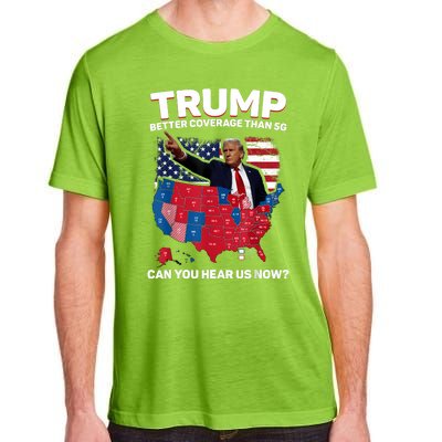 Trump Better Coverage Than 5g Can You Hear Us Now Funny Adult ChromaSoft Performance T-Shirt