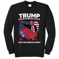 Trump Better Coverage Than 5g Can You Hear Us Now Funny Sweatshirt