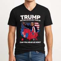 Trump Better Coverage Than 5g Can You Hear Us Now Funny V-Neck T-Shirt
