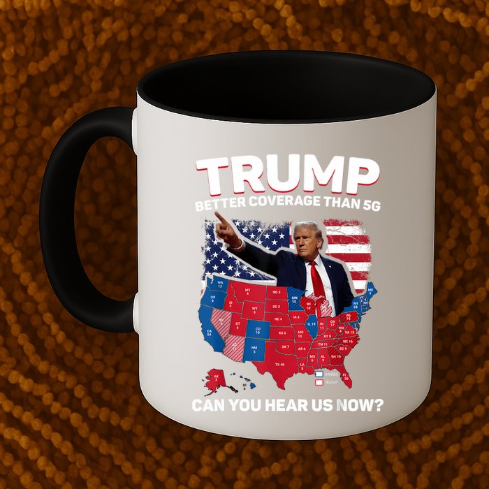 Trump Better Coverage Than 5g Can You Hear Us Now Funny Mug