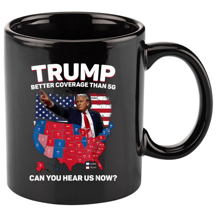 Trump Better Coverage Than 5g Can You Hear Us Now Funny 11oz C Handle Ceramic Mug
