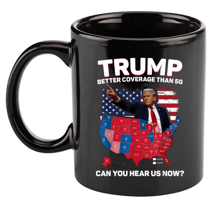 Trump Better Coverage Than 5g Can You Hear Us Now Funny 11oz C Handle Ceramic Mug