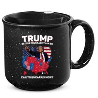 Trump Better Coverage Than 5g Can You Hear Us Now Funny 15oz Campfire Ceramic Mug