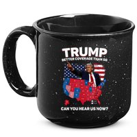 Trump Better Coverage Than 5g Can You Hear Us Now Funny 15oz Campfire Ceramic Mug