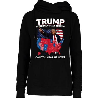 Trump Better Coverage Than 5g Can You Hear Us Now Funny Womens Funnel Neck Pullover Hood