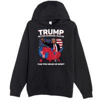Trump Better Coverage Than 5g Can You Hear Us Now Funny Premium Pullover Hoodie
