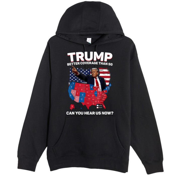 Trump Better Coverage Than 5g Can You Hear Us Now Funny Premium Pullover Hoodie