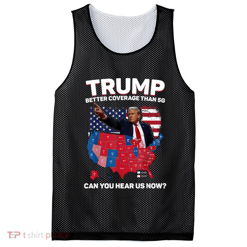 Trump Better Coverage Than 5g Can You Hear Us Now Funny Mesh Reversible Basketball Jersey Tank