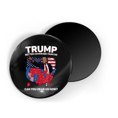 Trump Better Coverage Than 5g Can You Hear Us Now Funny Magnet