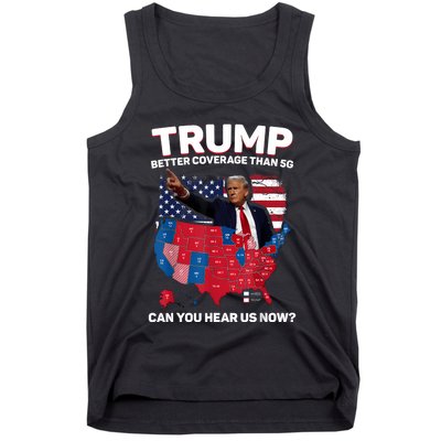 Trump Better Coverage Than 5g Can You Hear Us Now Funny Tank Top