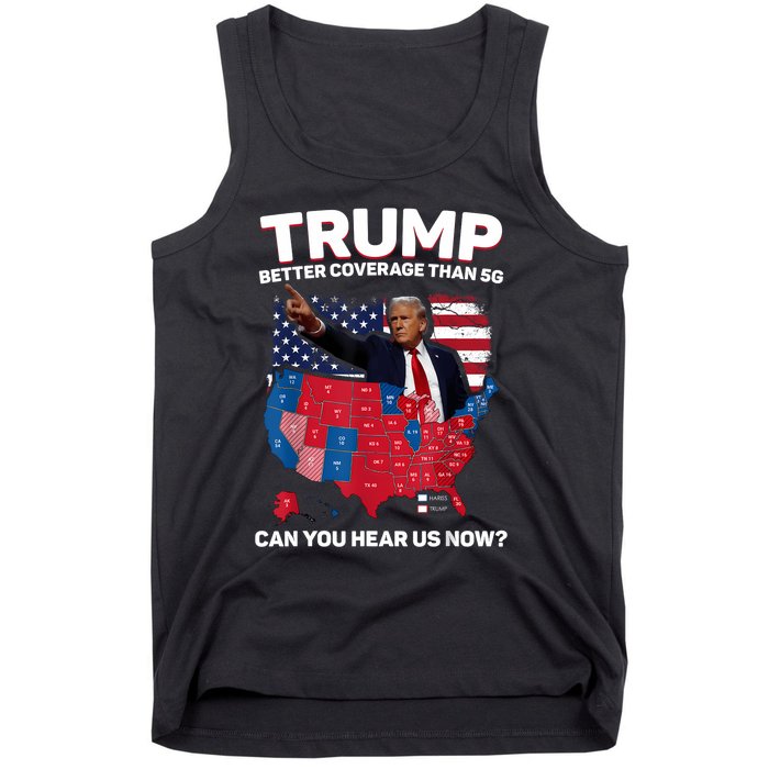 Trump Better Coverage Than 5g Can You Hear Us Now Funny Tank Top