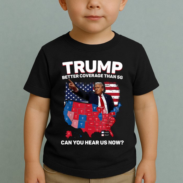 Trump Better Coverage Than 5g Can You Hear Us Now Funny Toddler T-Shirt