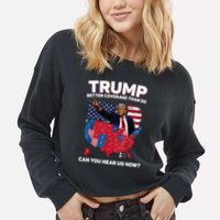 Trump Better Coverage Than 5g Can You Hear Us Now Funny Cropped Pullover Crew