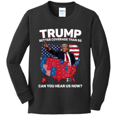 Trump Better Coverage Than 5g Can You Hear Us Now Funny Kids Long Sleeve Shirt