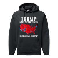 Trump Better Coverage Than 5g Can You Hear Us Now Politics Performance Fleece Hoodie