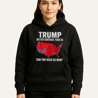 Trump Better Coverage Than 5g Can You Hear Us Now Politics Hoodie