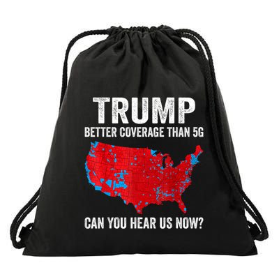 Trump Better Coverage Than 5g Can You Hear Us Now Politics Drawstring Bag