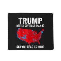 Trump Better Coverage Than 5g Can You Hear Us Now Politics Mousepad