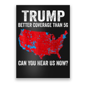 Trump Better Coverage Than 5g Can You Hear Us Now Politics Poster